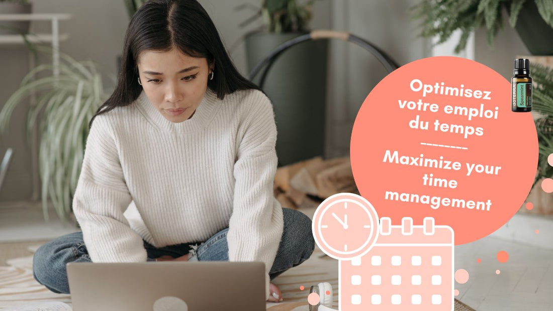 Maximisez votre efficacité : Astuces pour optimiser votre emploi du temps en tant que conseillère en huiles essentielles