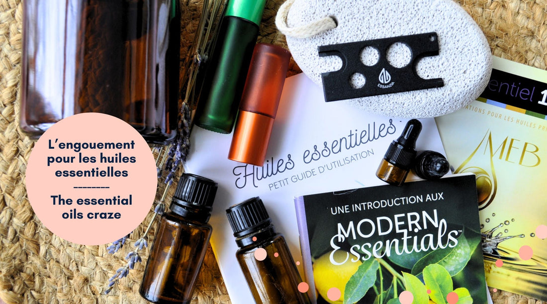Pourquoi y a t-til un engouement croissant pour les Huiles Essentielles?