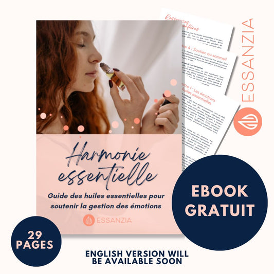 Ebook GRATUIT : Harmonie essentielle - Guide des huiles essentielles pour soutenir la gestion des émotions